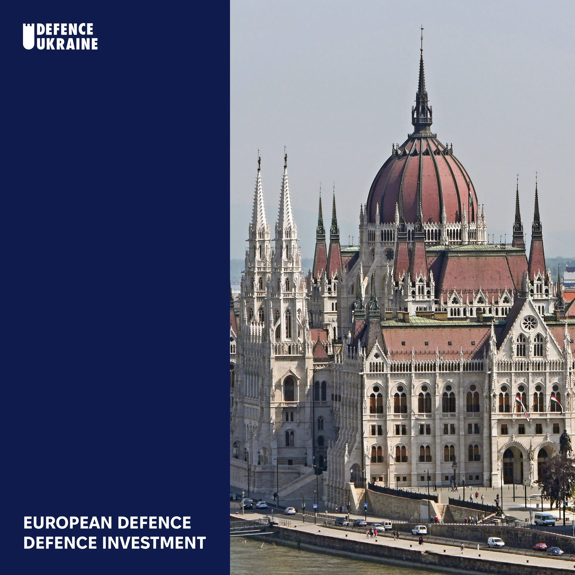 The Hungarian Parliament building on the Danube in Budapest, shown alongside a midnight-navy panel with the Defence Ukraine logo and article topics European Defence and Defence Investment.